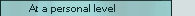 At a personal level