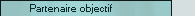 Partenaire objectif