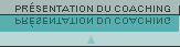 Présentation du coaching